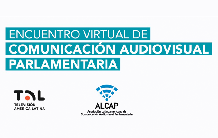 Encuentro Virtual de Comunicación Audiovisual Parlamentaria