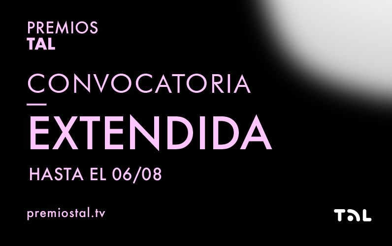 PREMIOS TAL 2023: ¡EXTENDEMOS LA CONVOCATORIA!