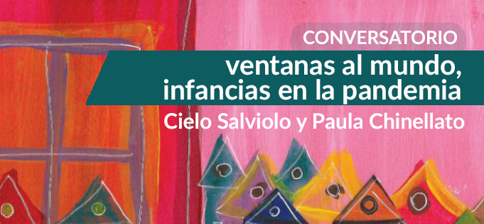 Conversatorio con Cielo Salviolo y Paula Chinellato: lanzamiento de Ventanas al Mundo